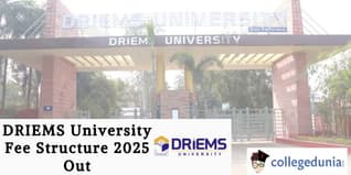 DRIEMS University Fee Structure 2025 Out; Check Direct Link Here